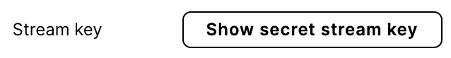Livepeer.com Dashboard secret stream key button